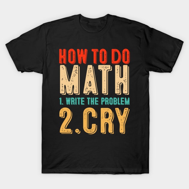 how to do math funny quote T-Shirt by gogo-jr